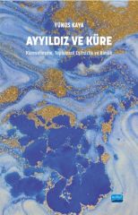 Nobel Ayyıldız ve Küre - Küreselleşme, Toplumsal Eşitsizlik ve Kimlik - Yunus Kaya Nobel Akademi Yayınları