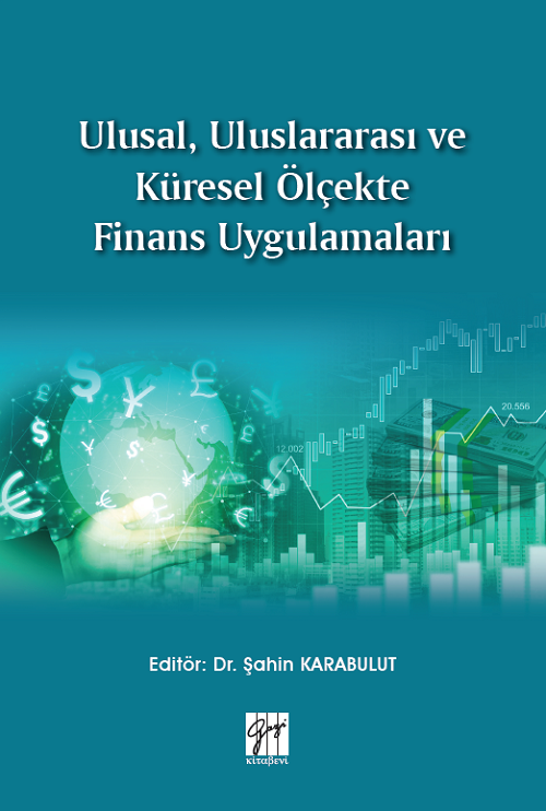 Gazi Kitabevi Ulusal, Uluslararası ve Küresel Ölçekte Finans Uygulamaları - Şahin Karabulut Gazi Kitabevi