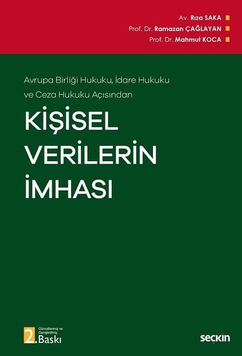 Seçkin Kişisel Verilerin İmhası 2. Baskı - Ramazan Çağlayan, Mahmut Koca, Rıza Saka Seçkin Yayınları