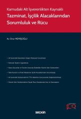 Seçkin Kamudaki Alt İşverenlikten Kaynaklı Tazminat, İşçilik Alacaklarından Sorumluluk ve Rücu - Onur Memişoğlu Seçkin Yayınları