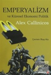 Phoenix Emperyalizm ve Küresel Ekonomi Politik - Alex Callinicos Phoenix Yayınları