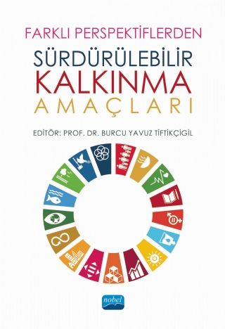 Nobel Farklı Perspektiflerden Sürdürülebilir Kalkınma Amaçları - Burcu Yavuz Tiftikçigil Nobel Akademi Yayınları