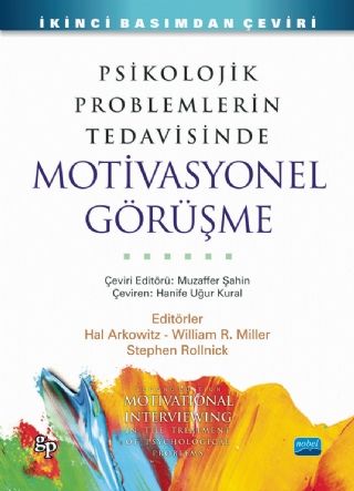 Nobel Psikolojik Problemlerin Tedavisinde Motivasyonel Görüşme - Stephen Rollnick Nobel Akademi Yayınları