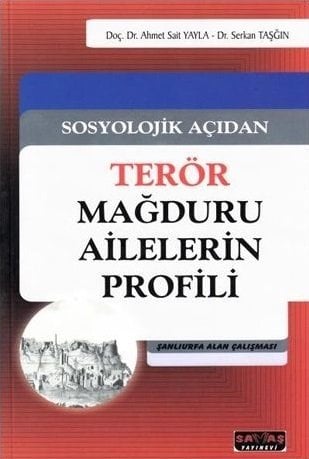 Savaş Sosyolojik Açıdan Terör Mağduru Ailelerin Profili - Serkan Taşğın Savaş Yayınları