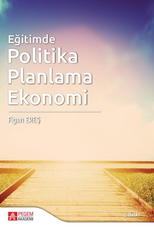 Pegem Eğitimde Politika Planlama Ekonomi - Figen Ereş Pegem Akademi Yayınları