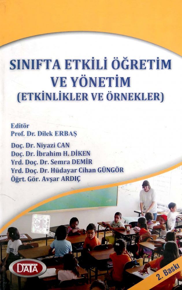 Data Sınıfta Etkili Öğretim ve Yönetim (Etkinlikler ve Örnekler) Dilek Erbaş Data Yayınları