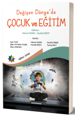 Eğiten Kitap Değişen Dünya'da Çocuk ve Eğitim - Mehmet Kanak, Mustafa Ersoy Eğiten Kitap