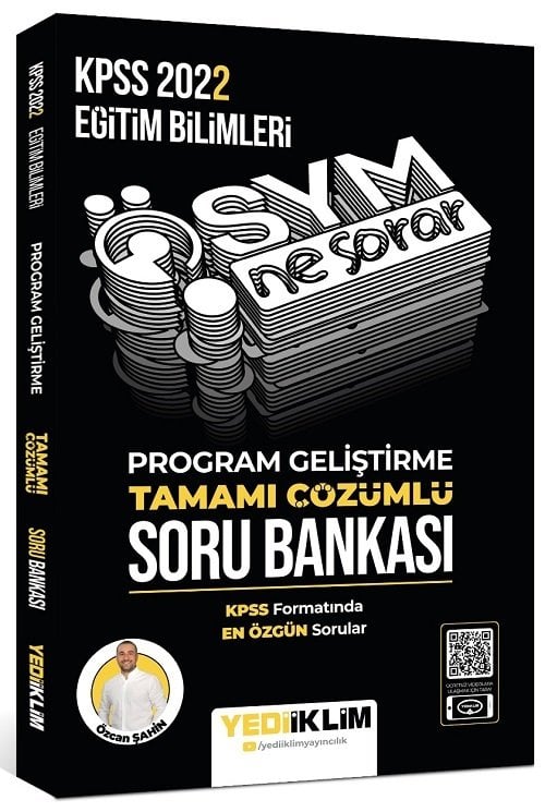 Yediiklim 2022 KPSS Eğitim Bilimleri Program Geliştirme ÖSYM Ne Sorar Soru Bankası Çözümlü - Özcan Şahin Yediiklim Yayınları