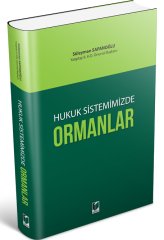 Adalet Hukuk Sistemimizde Ormanlar - Süleyman Sapanoğlu Adalet Yayınevi