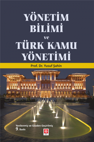 Ekin Yönetim Bilimi ve Türk Kamu Yönetimi 9. Baskı - Yusuf Şahin Ekin Yayınları