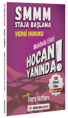 Dijital Hoca SMMM Staja Başlama Vergi Hukuku Hocan Yanında Pratik Ders Notları - Makbule Ekici Dijital Hoca Akademi