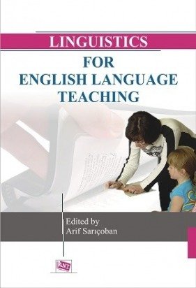 Anı Yayıncılık Lınguıstıcs For Englısh Language Teachıng Studıes - Arif Sarıçoban Anı Yayıncılık