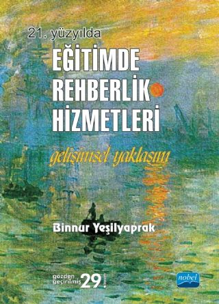 Nobel 21 Yüzyılda Eğitimde Rehberlik Hizmetleri Gelişimsel Yaklaşım - Binnur Yeşilyaprak Nobel Yayınları