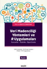 Seçkin Veri Madenciliği Yöntemleri ve R Uygulamaları 3. Baskı - Bülent Altunkaynak Seçkin Yayınları