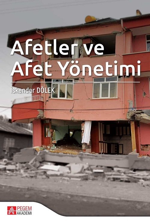 Pegem Afetler ve Afet Yönetimi İskender Dölek Pegem Akademi Yayınları