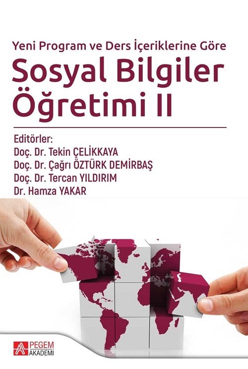 Pegem Yeni Program ve Ders İçeriklerine Göre Sosyal Bilgiler Öğretimi 2 Tekin Çelikkaya, Çağrı Öztürk Pegem Akademi Yayınları