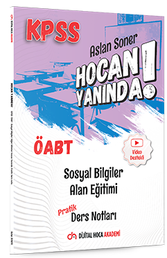 Dijital Hoca KPSS ÖABT Sosyal Bilgiler Öğretmenliği Alan Eğitimi Hocan Yanında Pratik Ders Notları - Aslan Soner Dijital Hoca Akademi