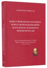 Us-A Yayıncılık Kurucu İktidar Olma Eylemi İle Kurucu İktidar İşlemlerinin Suçun Konusu Olmaması ve Hukuki Sonuçları - Bülent Hayri Acar Us-A Yayıncılık