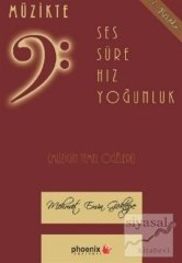 Phoenix Müzikte Ses, Süre, Hız, Yoğunluk - Mehmet Emin Göktepe Phoenix Yayınları