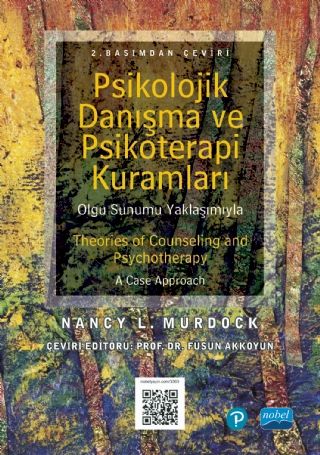 Nobel Psikoloijk Danışma ve Psikoterapi Kuramlar - Fusun Akkoyun Nobel Akademi Yayınları