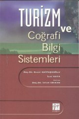 Gazi Kitabevi Turizm ve Coğrafi Bilgi Sistemleri - Suavi Ahipaşaoğlu, İlke Kaya Gazi Kitabevi