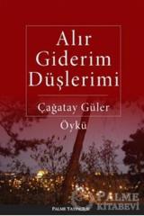 Palme Alır Giderim Düşlerimi - Çağatay Güler Palme Akademik Yayınları