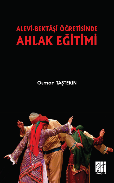 Gazi Kitabevi Alevi-Bektaşi Öğretisinde Ahlak Eğitimi - Osman Taştekin Gazi Kitabevi