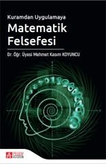 Pegem Kuramdan Uygulamaya Matematik Felsefesi - Mehmet Kasım Koyuncu Pegem Akademik Yayınları