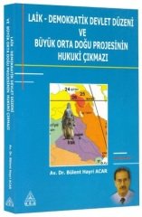 Us-A Yayıncılık Laik Demokratik Devlet Düzeni ve Büyük Ortadoğu Projesinin Hukuki Çıkmazı - Bülent Hayri Acar Us-A Yayıncılık