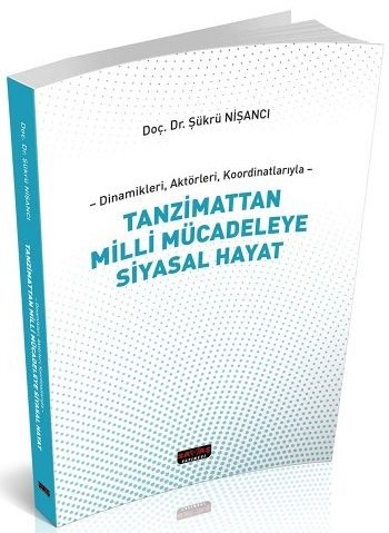 Savaş Tanzimattan Milli Mücadeleye Siyasal Hayat - Şükrü Nişancı Savaş Yayınları