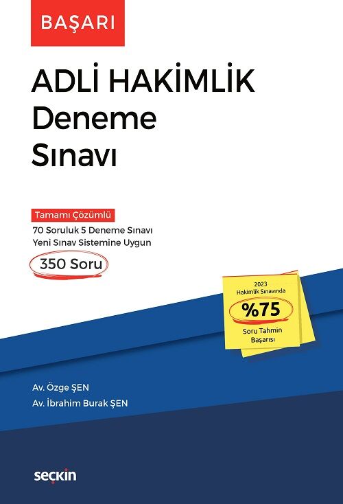 Seçkin BAŞARI Adli Hakimlik 5 Deneme Çözümlü - Özge Şen, İbrahim Burak Şen Seçkin Yayınları