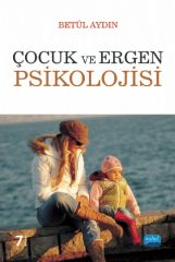 Nobel Çocuk ve Ergen Psikolojisi - Betül Aydın Nobel Yayınları