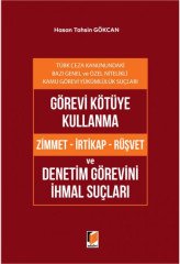 Adalet Görevi Kötüye Kullanma ve Denetim Görevini İhmal Suçları - Hasan Tahsin Gökcan Adalet Yayınevi