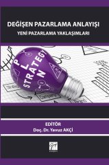 Gazi Kitabevi Değişen Pazarlama Anlayışı, Yeni Pazarlama Yaklaşımları - Yavuz Akçi Gazi Kitabevi