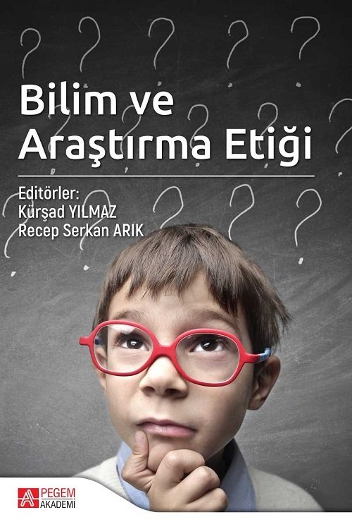 Pegem Bilim ve Araştırma Etiği - Kürşad Yılmaz, Recep Serkan Arık Pegem Akademi Yayınları