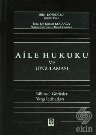 Ekin Aile Hukuku ve Uygulaması - Bilal Köseoğlu Ekin Yayınları