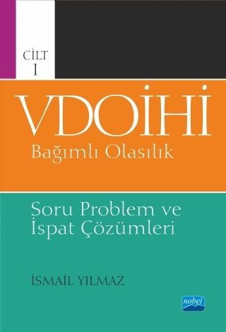 Nobel VDOİHİ Bağımlı Olasılık Soru Problem ve İspat Çözümleri Cilt-1 - İsmail Yılmaz Nobel Akademi Yayınları