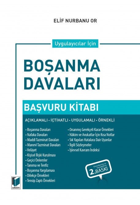 Adalet Uygulayıcılar için Boşanma Davaları Başvuru Kitabı 2. Baskı - Elif Nurbanu Or Adalet Yayınevi