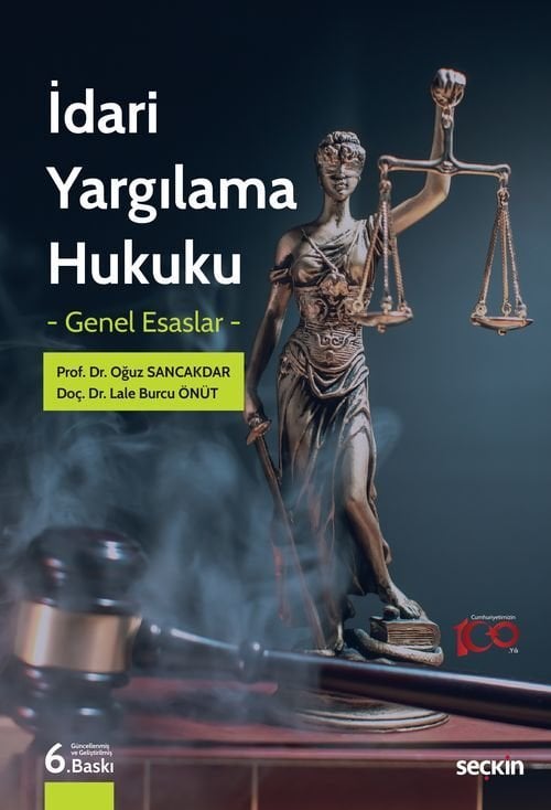 Seçkin Türk İdari Yargılama Hukuku Genel Esaslar 6. Baskı - Oğuz Sancakdar Seçkin Yayınları