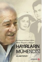 Phoenix Ahmet Baysal'ın Hikayesi Hayırların Mühendisi - Selami Özsoy Phoenix Yayınları