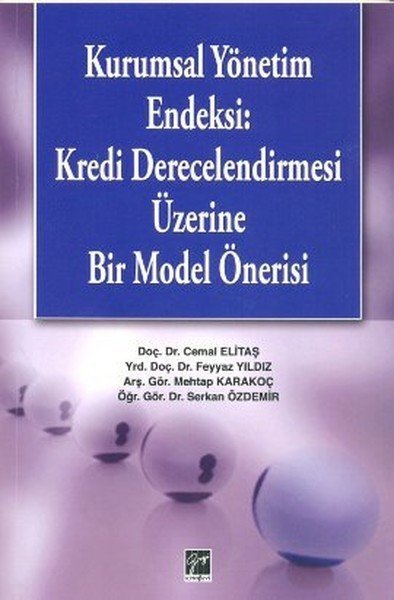 Gazi Kitabevi Kurumsal Yönetim Endeksi Kredi Derecelendirmesi Üzerine Bir Model Önerisi - Cemal Elitaş Gazi Kitabevi