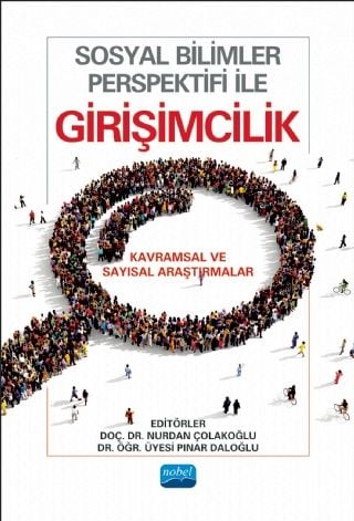 Nobel Sosyal Bilimler Perspektifi ile Girişimcilik - Nurdan Çolakoğlu, Pınar Daloğlu Nobel Akademi Yayınları