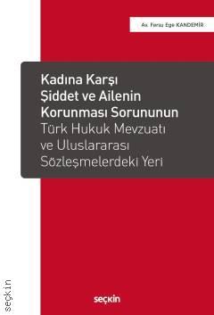 Seçkin Kadına Karşı Şiddet ve Ailenin Korunması Sorunu - Fersu Ege Kandemir Seçkin Yayınları