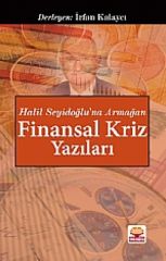 Nobel Halil Seyidoğlu’na Armağan Finansal Kriz Yazıları - İrfan Kalaycı Nobel Akademi Yayınları