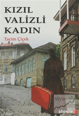 Kızıl Valizli Kadın - Tacim Çiçek Phoenix Yayınları