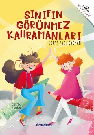 Sınıfın Görünmez Kahramanları - Koray Avcı Çakman Tudem Yayınları