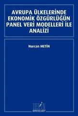 Derin Yayınları Avrupa Ülkelerinde Ekonomik Özgürlüğün Panel Veri Modelleri İle Analizi - Nurcan Metin Derin Yayınları