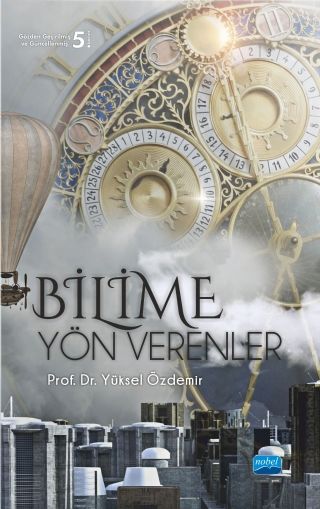 Nobel Bilime Yön Verenler - Yüksel Özdemir Nobel Akademi Yayınları