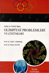 Palme Analiz ve Cebirde İlginç Olimpiyat Problemleri ve Çözümleri - Halil İbrahim Karakaş, İlham Aliyev Palme Akademik Yayınları