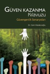 Nobel Güven Kazanma Kılavuzu, Güvengenlik Senaryoları - Cem Malakcıoğlu Nobel Akademi Yayınları